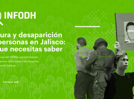 CEPAD INFODH Tortura y desaparición de personas en Jalisco - lo que necesitas saber