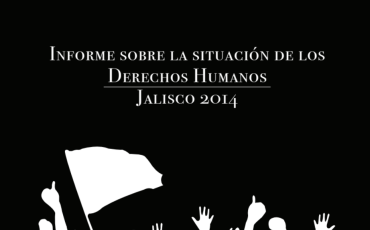 Portada Informe sobre la situación de los Derechos Humanos en Jalisco 2014