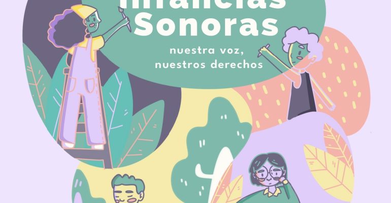 Infancias Sonoras. Nuestra voz, nuestros derechos