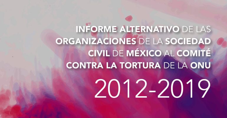 Portada Informe Alternativa de Organizaciones de la sociedad civil de México contra la Tortura